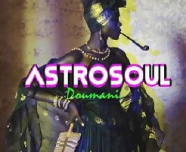 Astrosoul - Doumani (Original Mix)